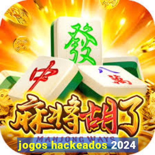 jogos hackeados 2024